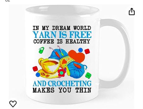 Funny Coffee Mug, In My Dream World, Yarn Is Free,Coffee Is Healthy,And Crocheti