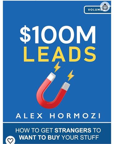 $100M Leads: How to Get Strangers To Want To Buy Your Stuff (Acquisition.com $10