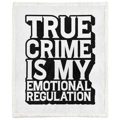 "True Crime is My Emotional Regulation" Blanket
