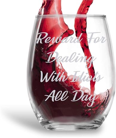Reward For Dealing With Idiots All Day Funny 15oz Crystal Stemless Wine Glass -