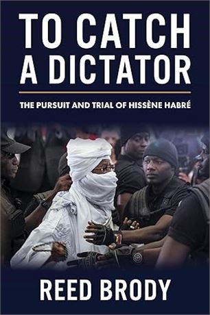 To Catch a Dictator: The Pursuit and Trial of Hissène Habré Hardcover – Nov. 15
