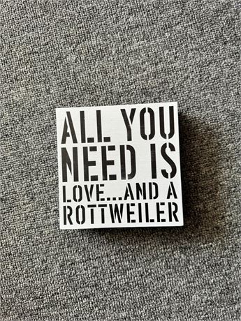 All You Need is Love and a Rottweiler Wooden Home D...