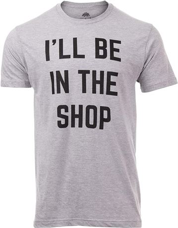 I'll Be in The Shop | Funny Dad Joke T-Shirt - XL