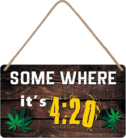 It's 420 Somewhere, Gifts for Stoners, Funny Stoner Room Decor, Weed Decor, Funny Marijuana Signs, Weed Decorations for Dedroom 10" x 6"
