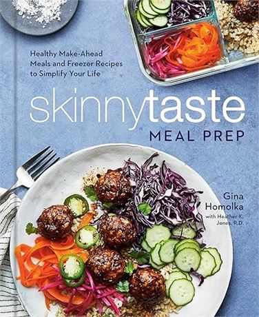Skinnytaste Meal Prep: Healthy Make-Ahead Meals and Freezer Recipes to Simplify